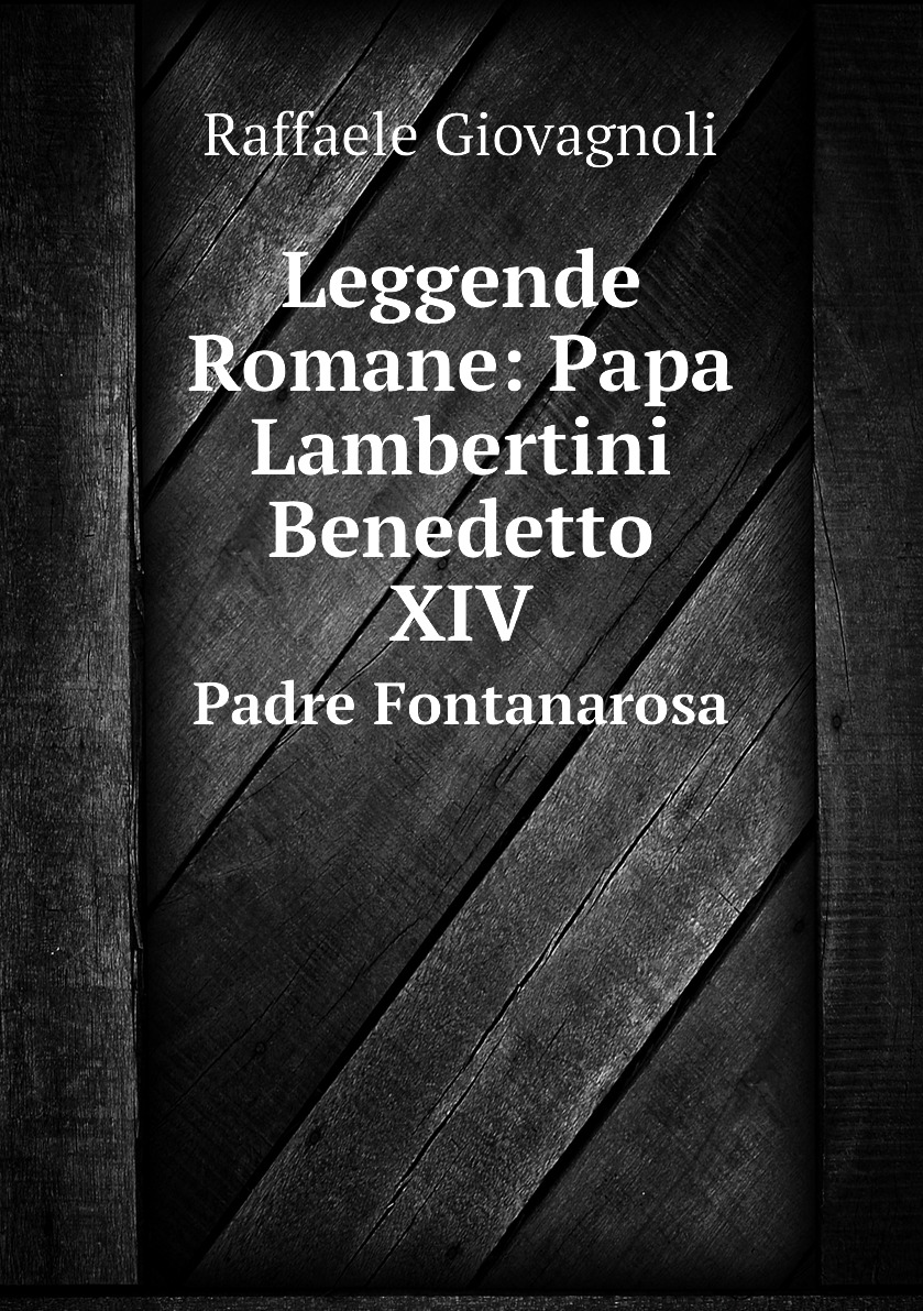 

Leggende Romane: Papa Lambertini Benedetto XIV