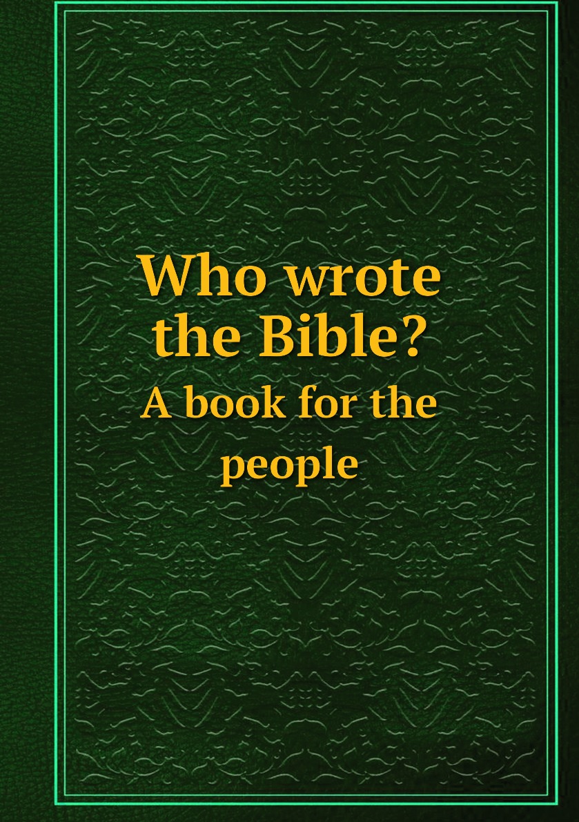 

Who wrote the Bible
