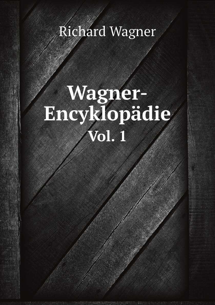 

Wagner-Encyklopadie: Bd. Achilleus Bis Lykurgos (German Edition)