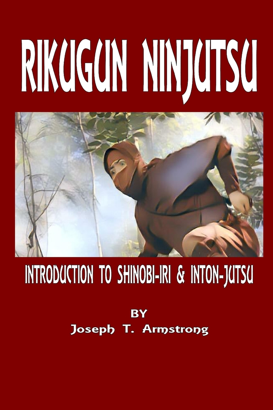

RIKUGUN NINJUTSU INTRODUCTION TO SHINOBI-IRI & INTON-JUTSU VOLUME ONE