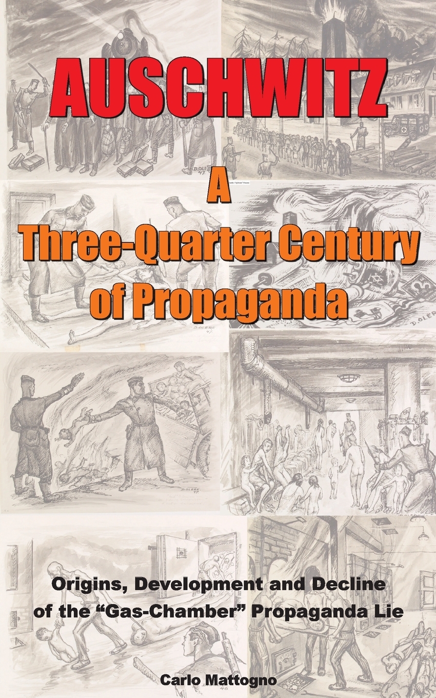 

Auschwitz - A Three-Quarter Century of Propaganda