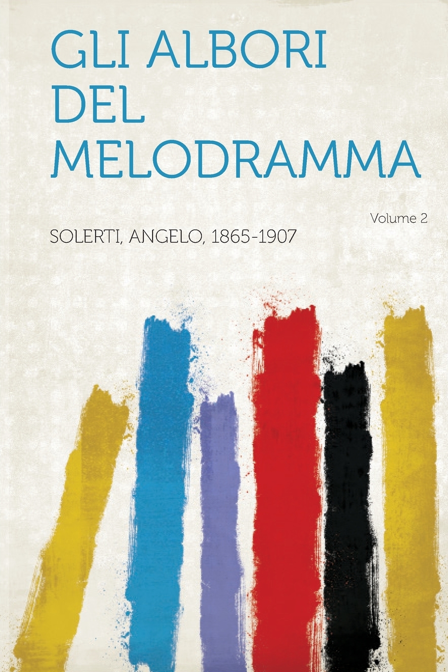 

Gli Albori del Melodramma Volume 2