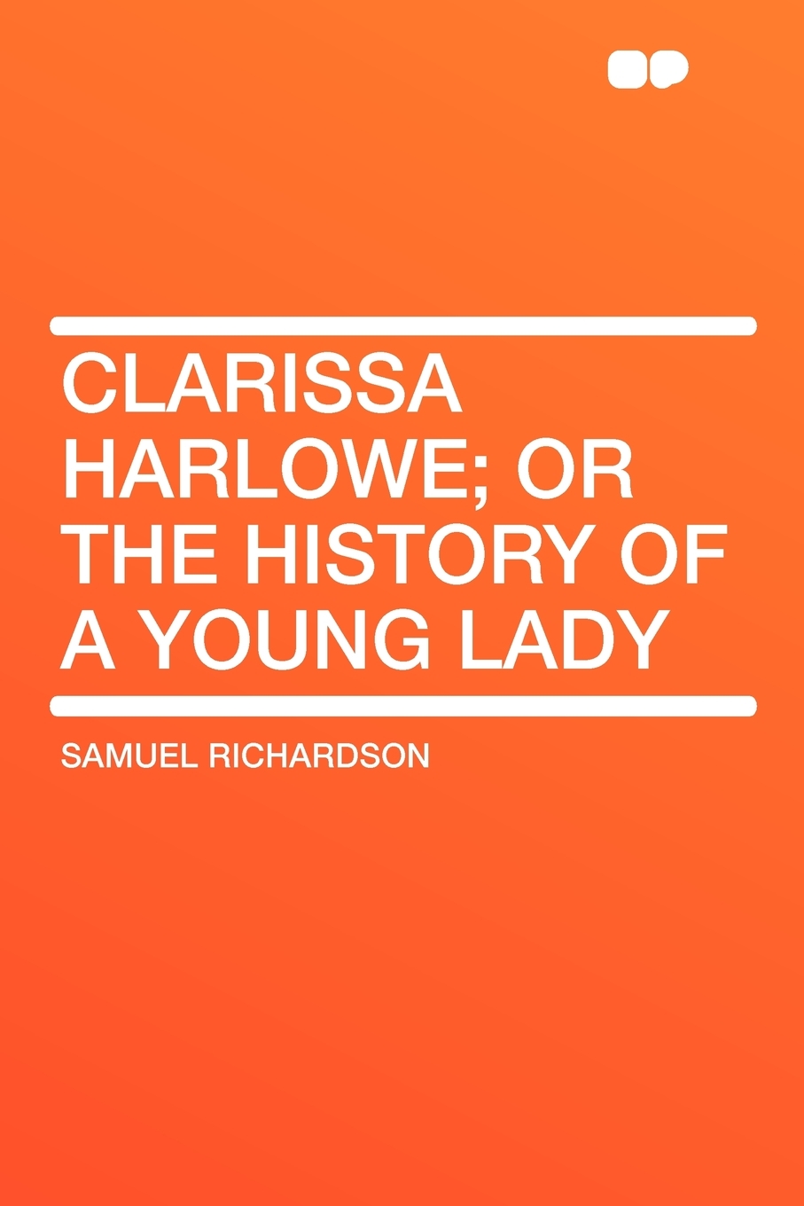 

Clarissa Harlowe; or the history of a young lady