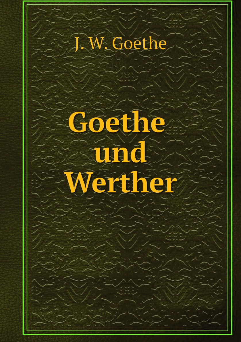 

Goethe und Werther