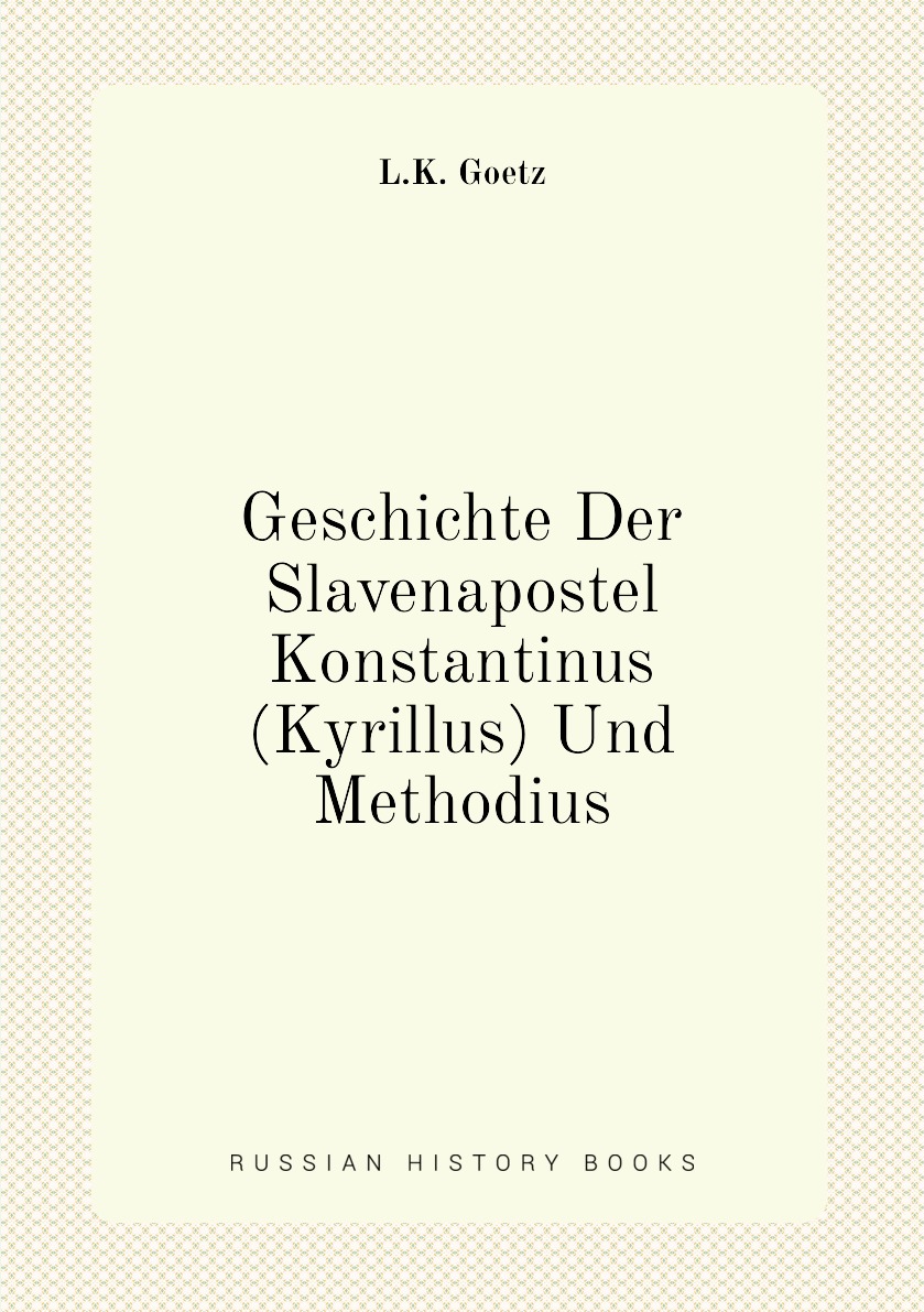 

Geschichte Der Slavenapostel Konstantinus (Kyrillus) Und Methodius