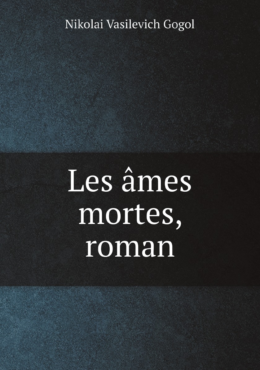 

Les ames mortes, roman; (French Edition)