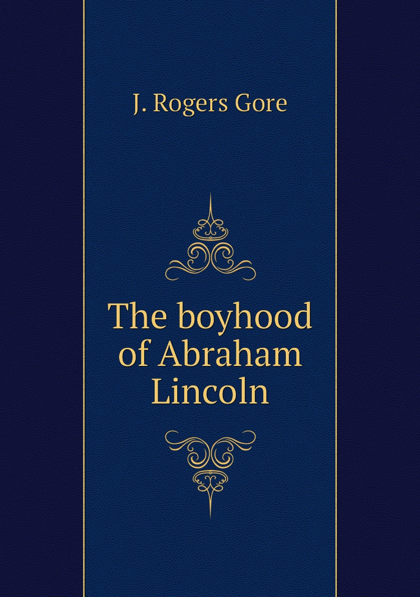 

The boyhood of Abraham Lincoln