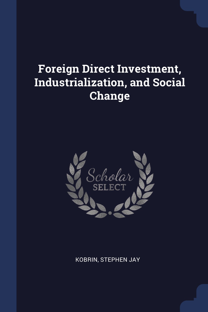 

Foreign Direct Investment, Industrialization, and Social Change