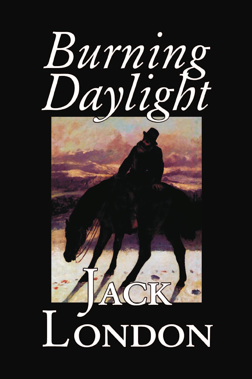 

Burning Daylight by Jack London, Fiction, Classics