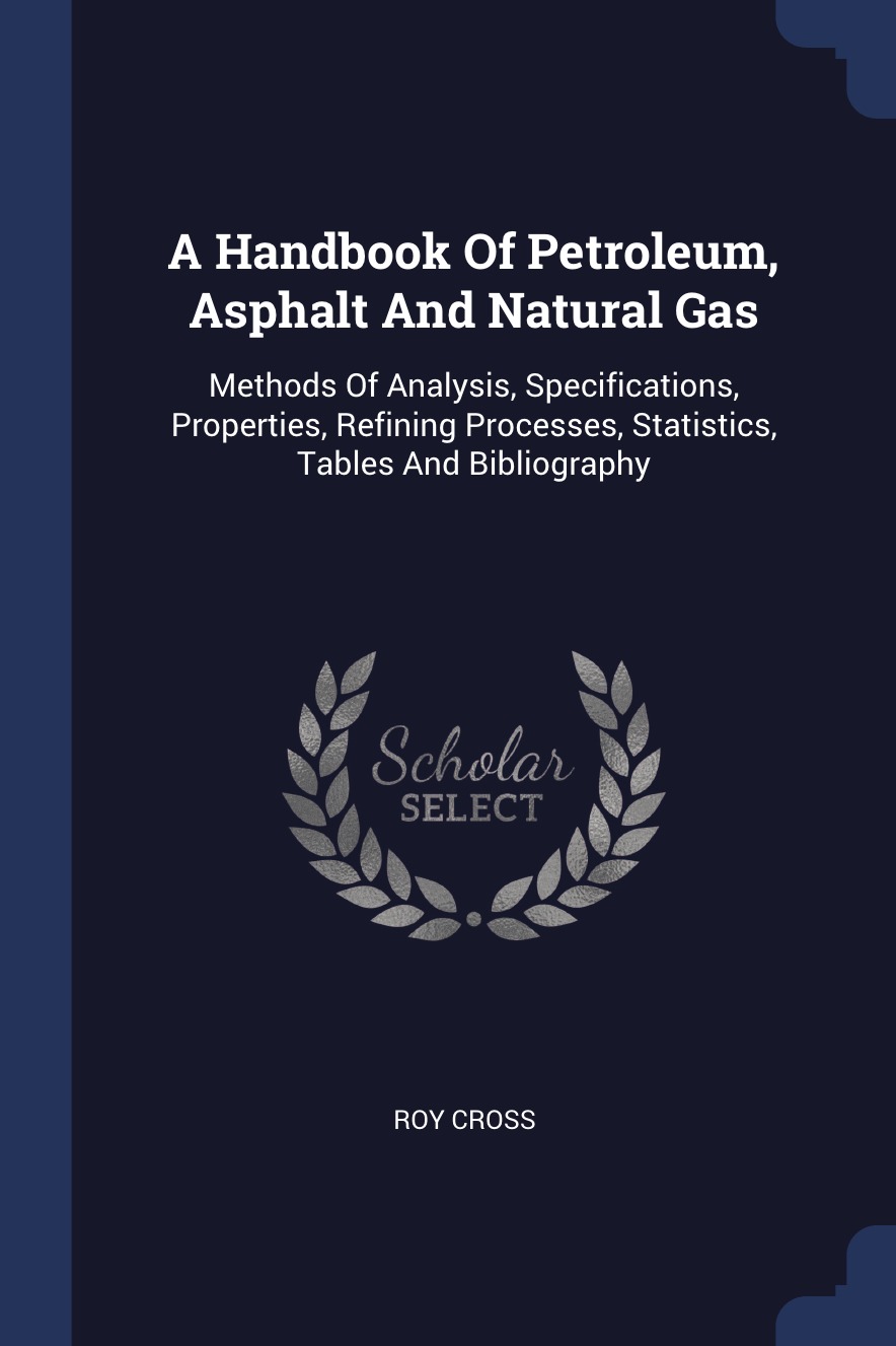 

A Handbook Of Petroleum, Asphalt And Natural Gas