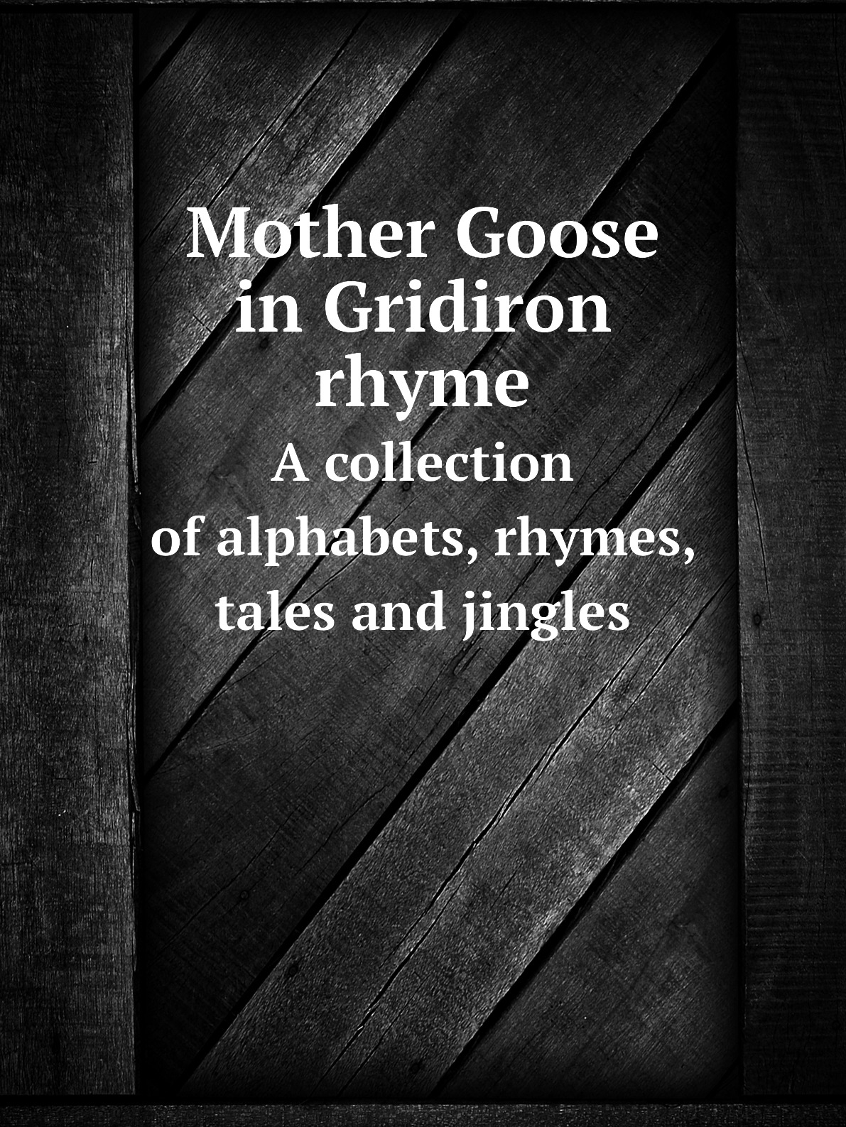 

Mother Goose in Gridiron rhyme