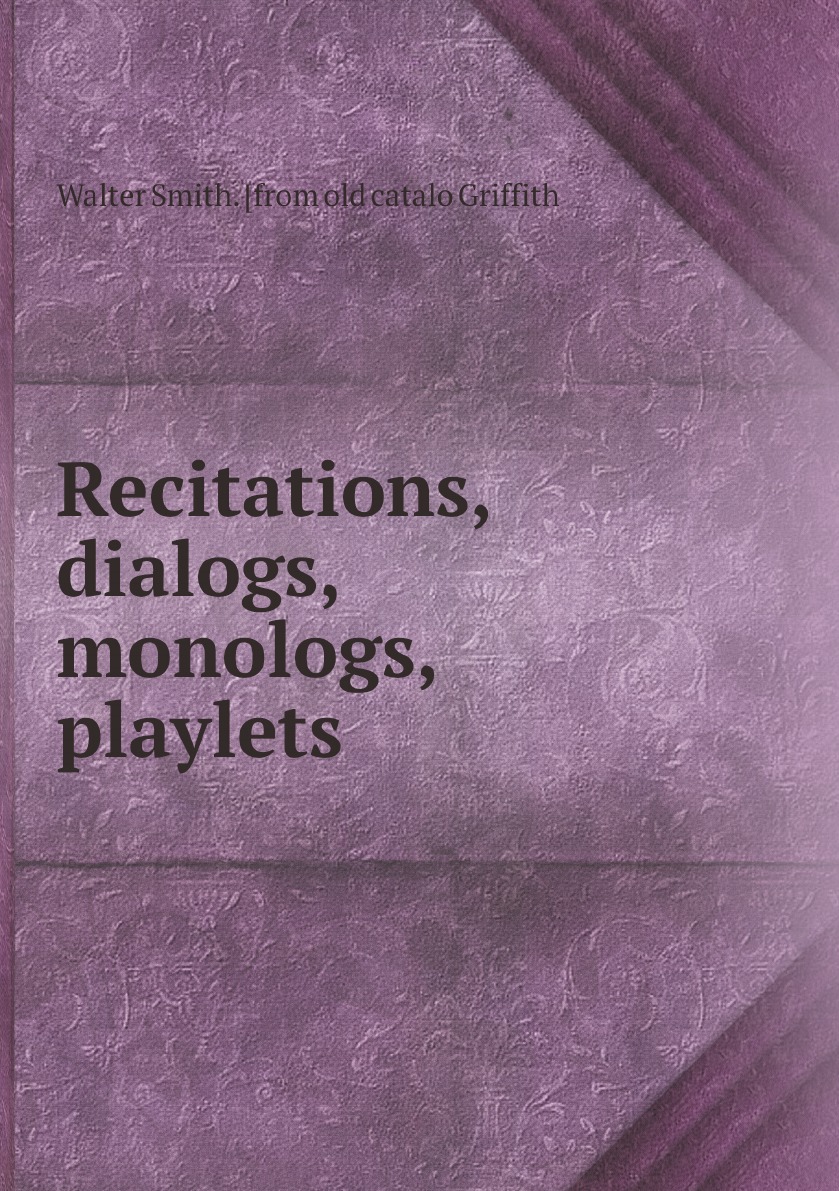 

Recitations, dialogs, monologs, playlets