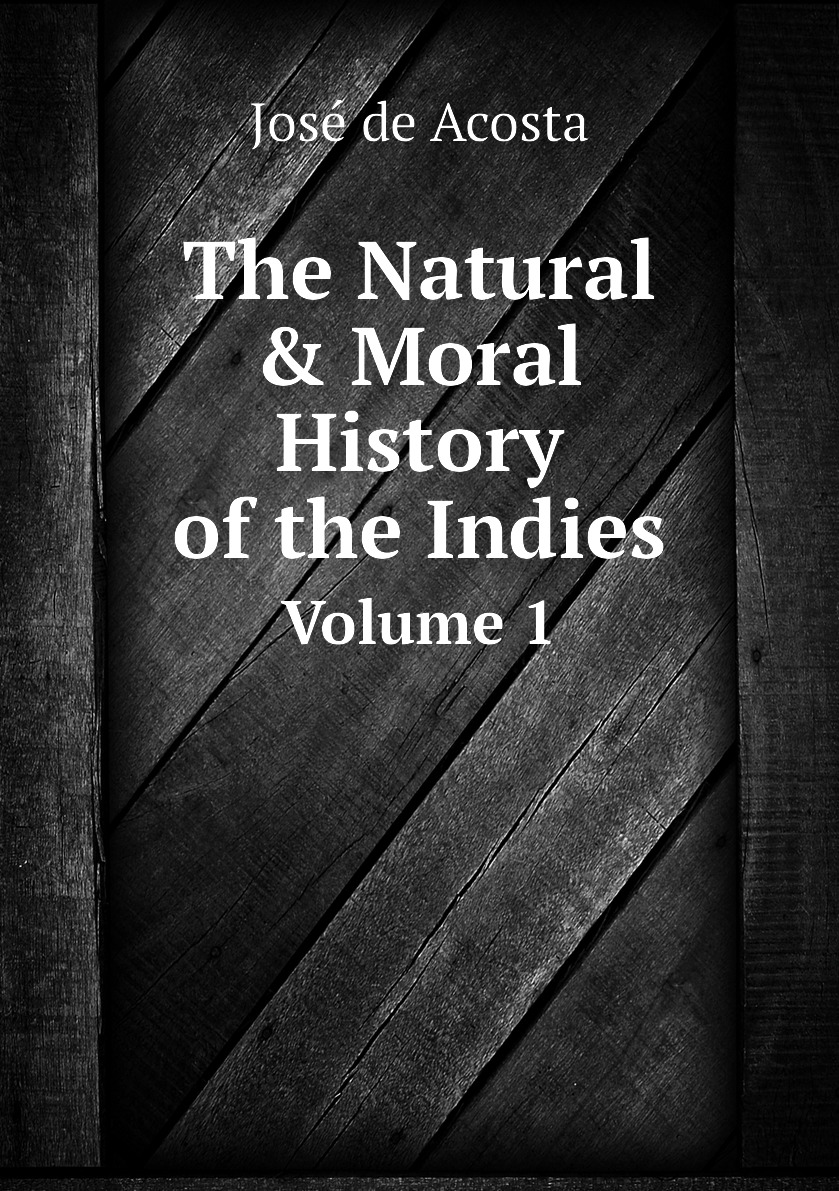 

The Natural & Moral History of the Indies