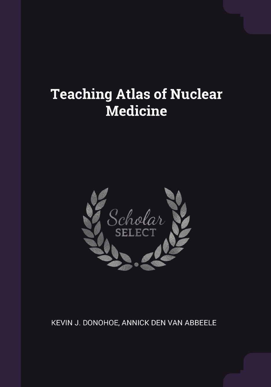 

Teaching Atlas of Nuclear Medicine