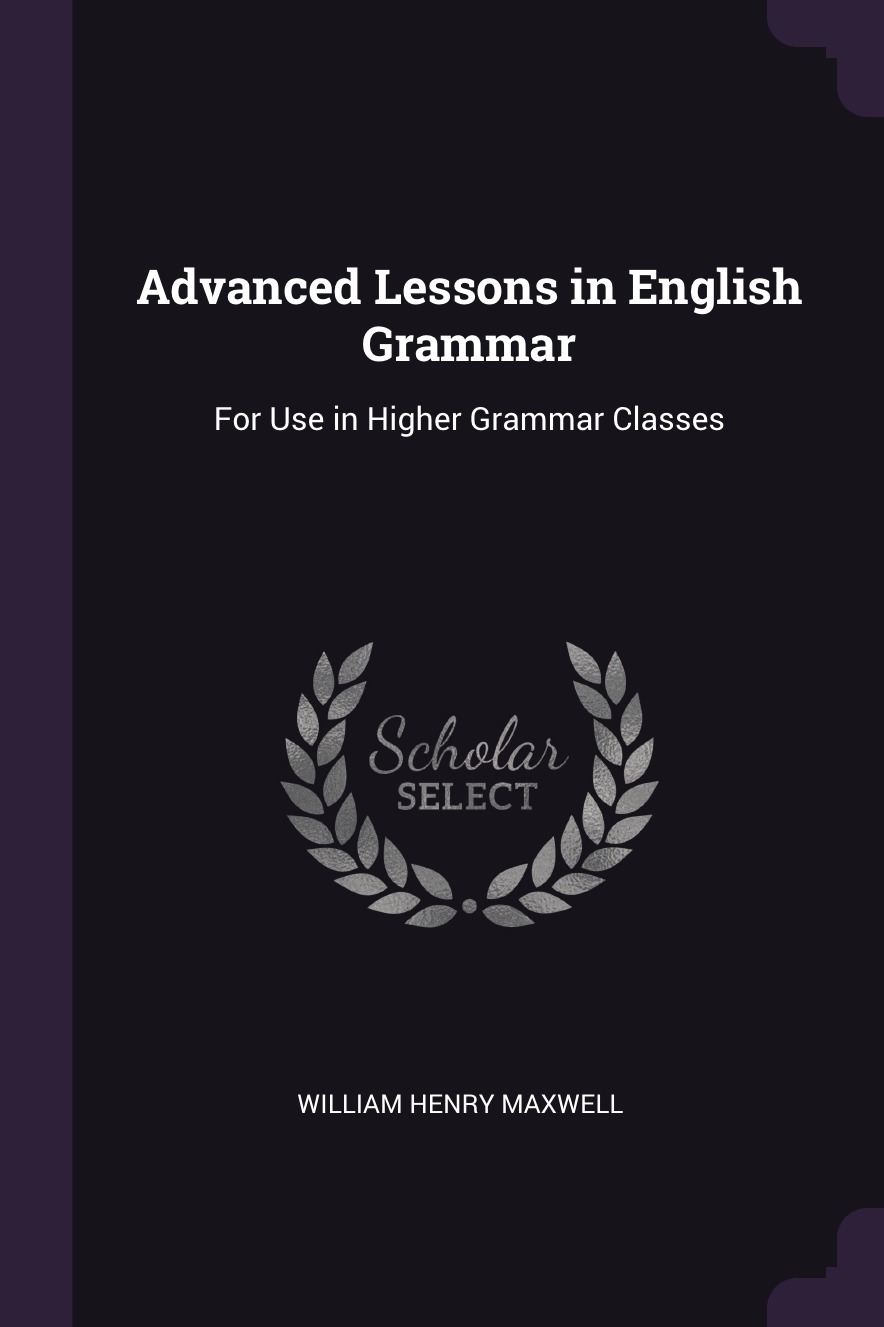 

Advanced Lessons in English Grammar