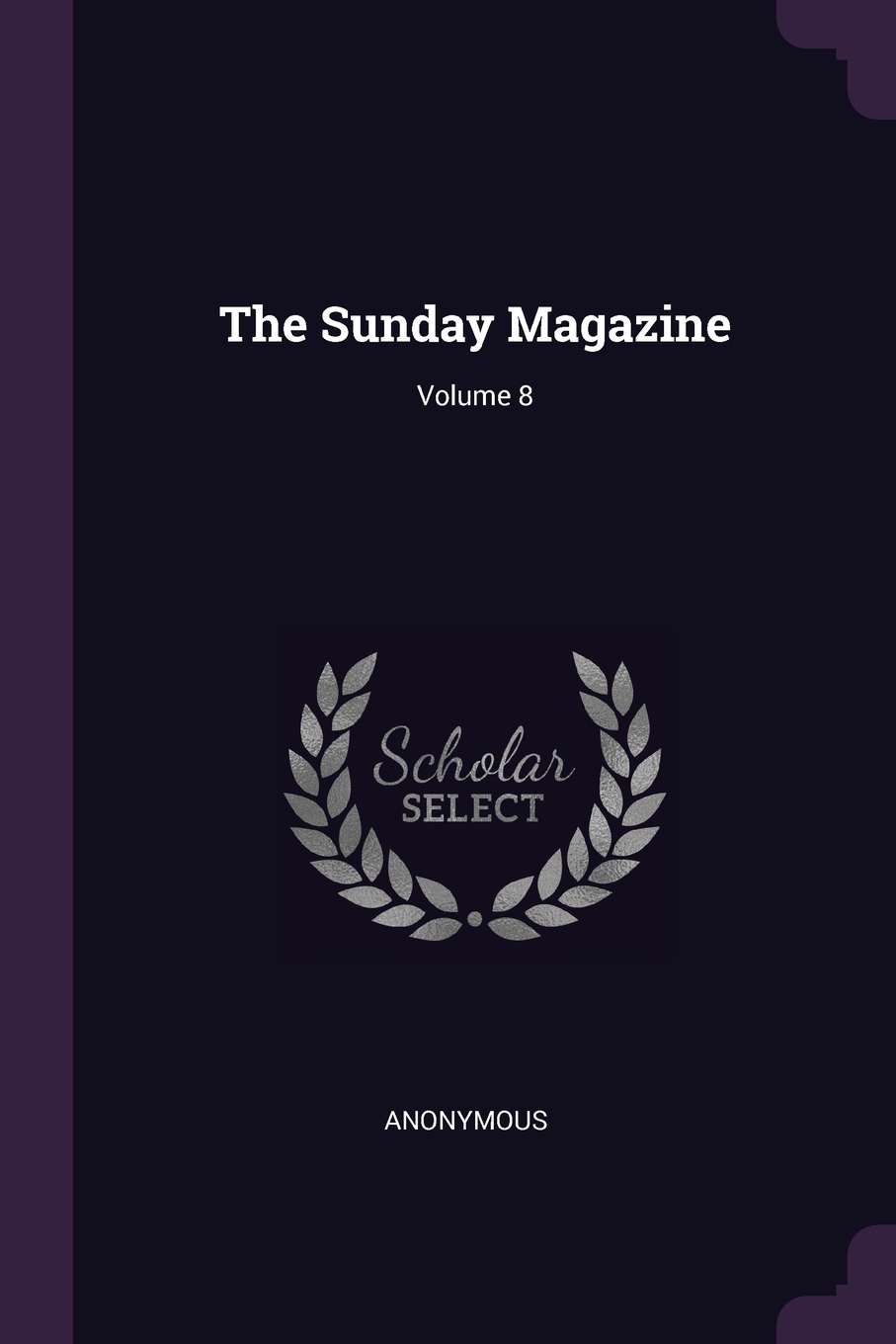 

The Sunday Magazine; Volume 8