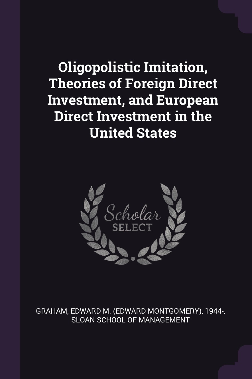 

Oligopolistic Imitation, Theories of Foreign Direct Investment