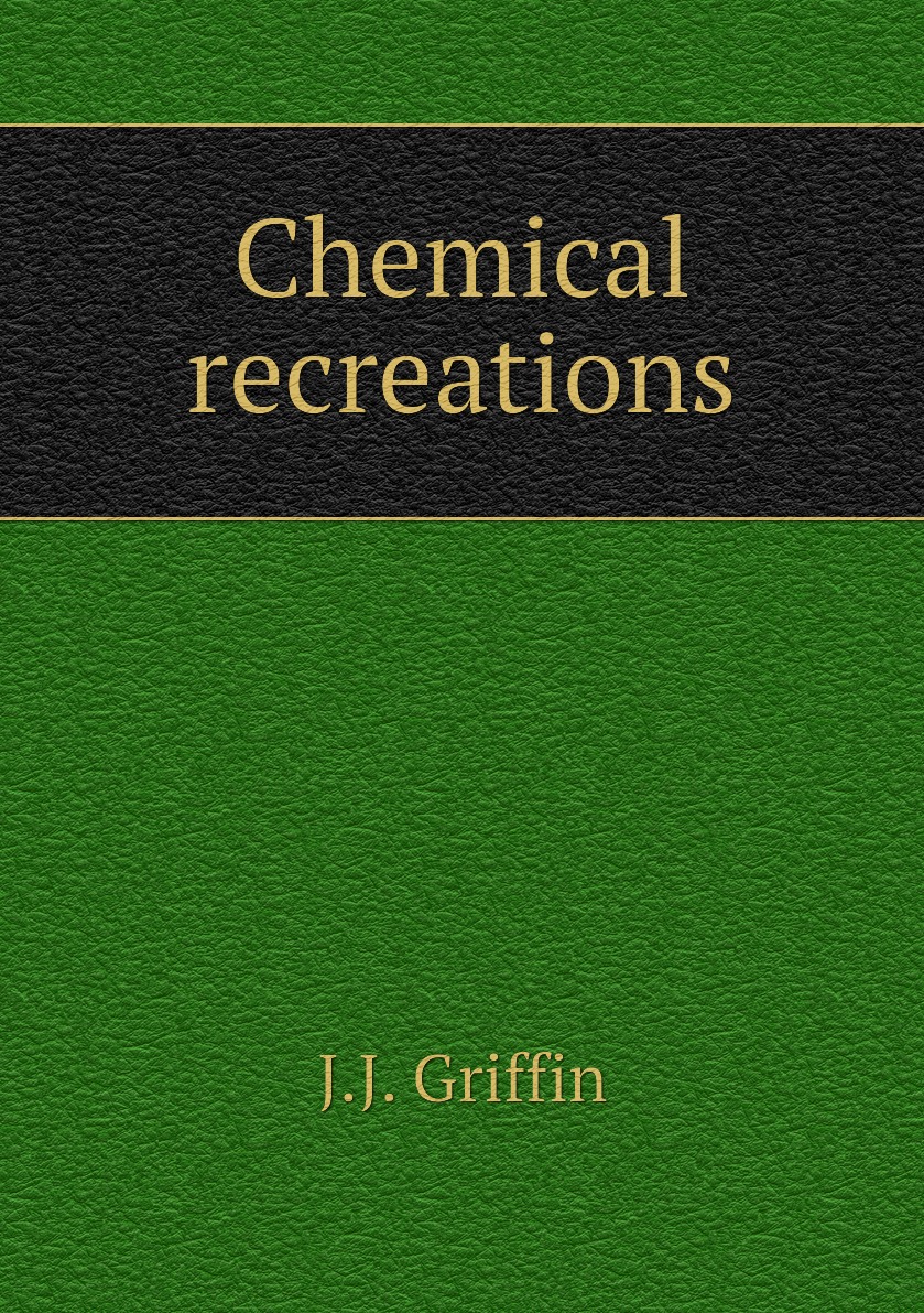 

Chemical recreations