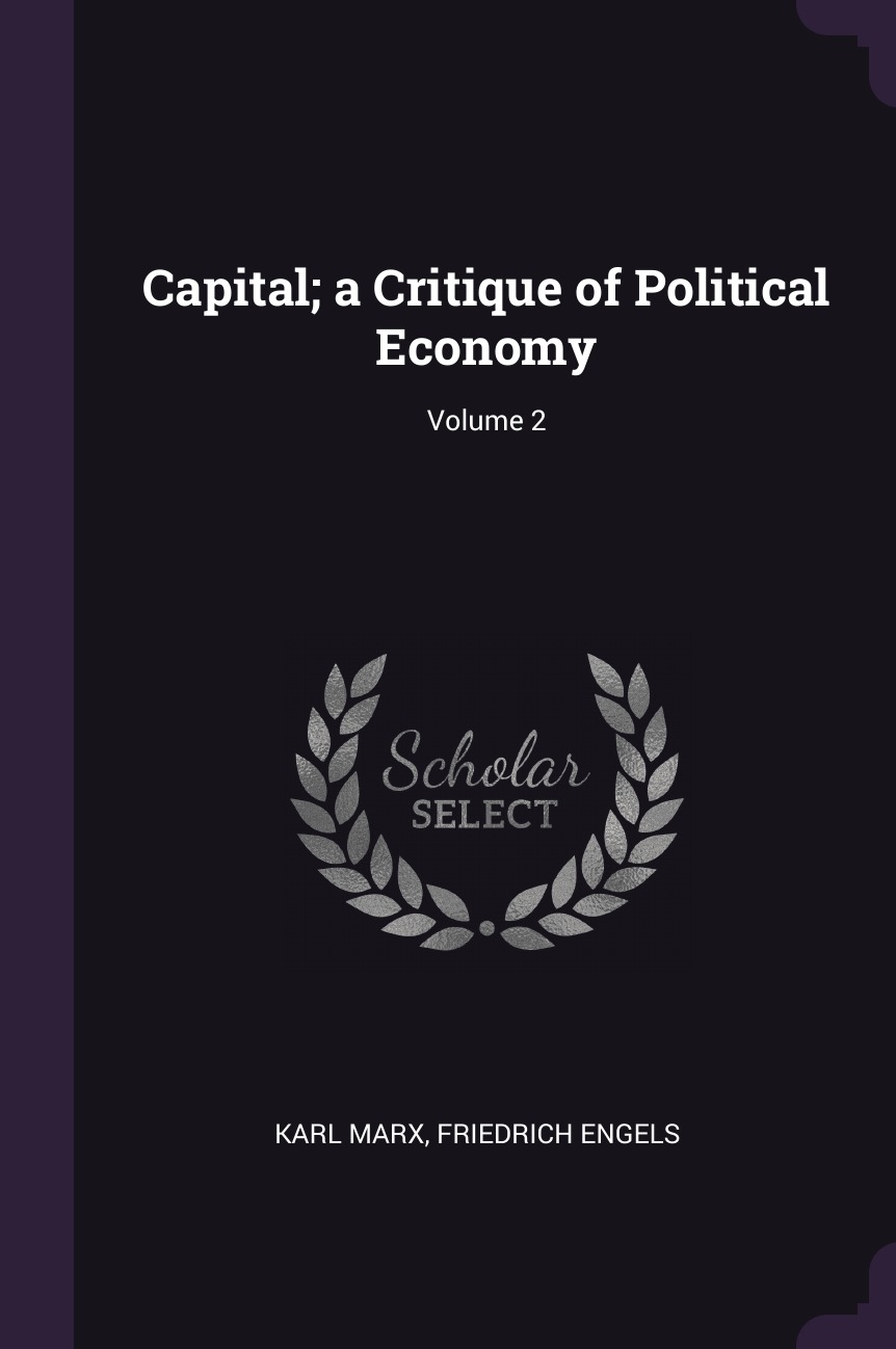 

Capital; a Critique of Political Economy; Volume 2