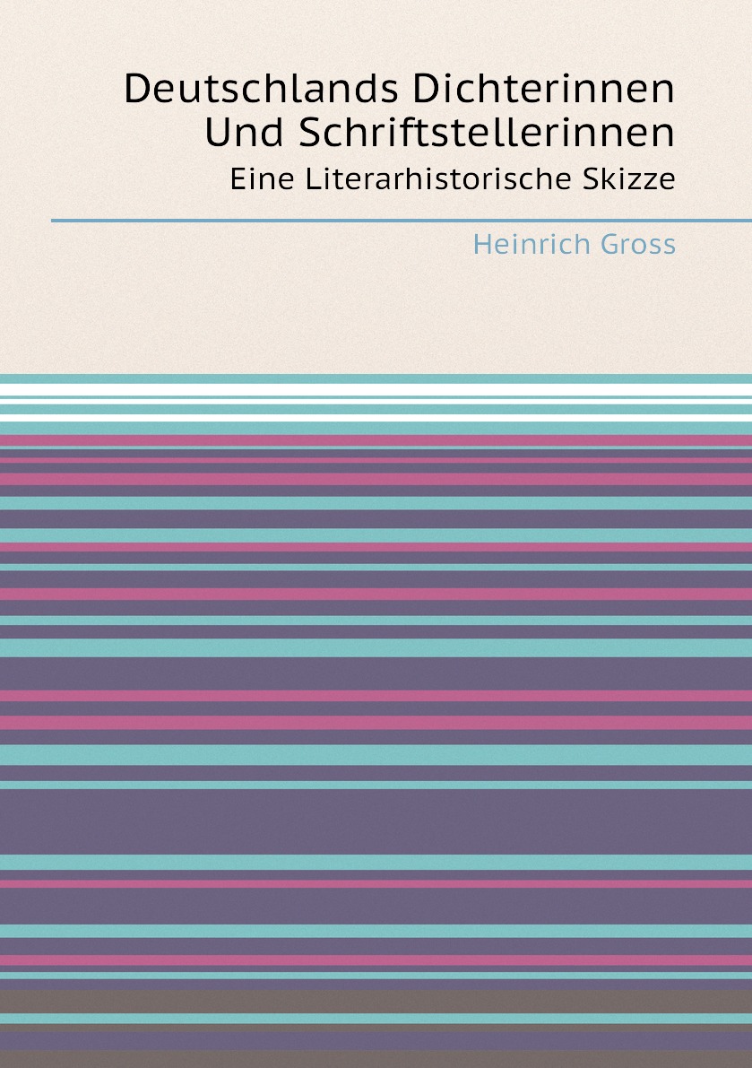 

Deutschlands Dichterinnen Und Schriftstellerinnen