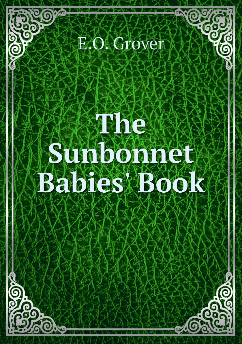 

The Sunbonnet Babies' Book