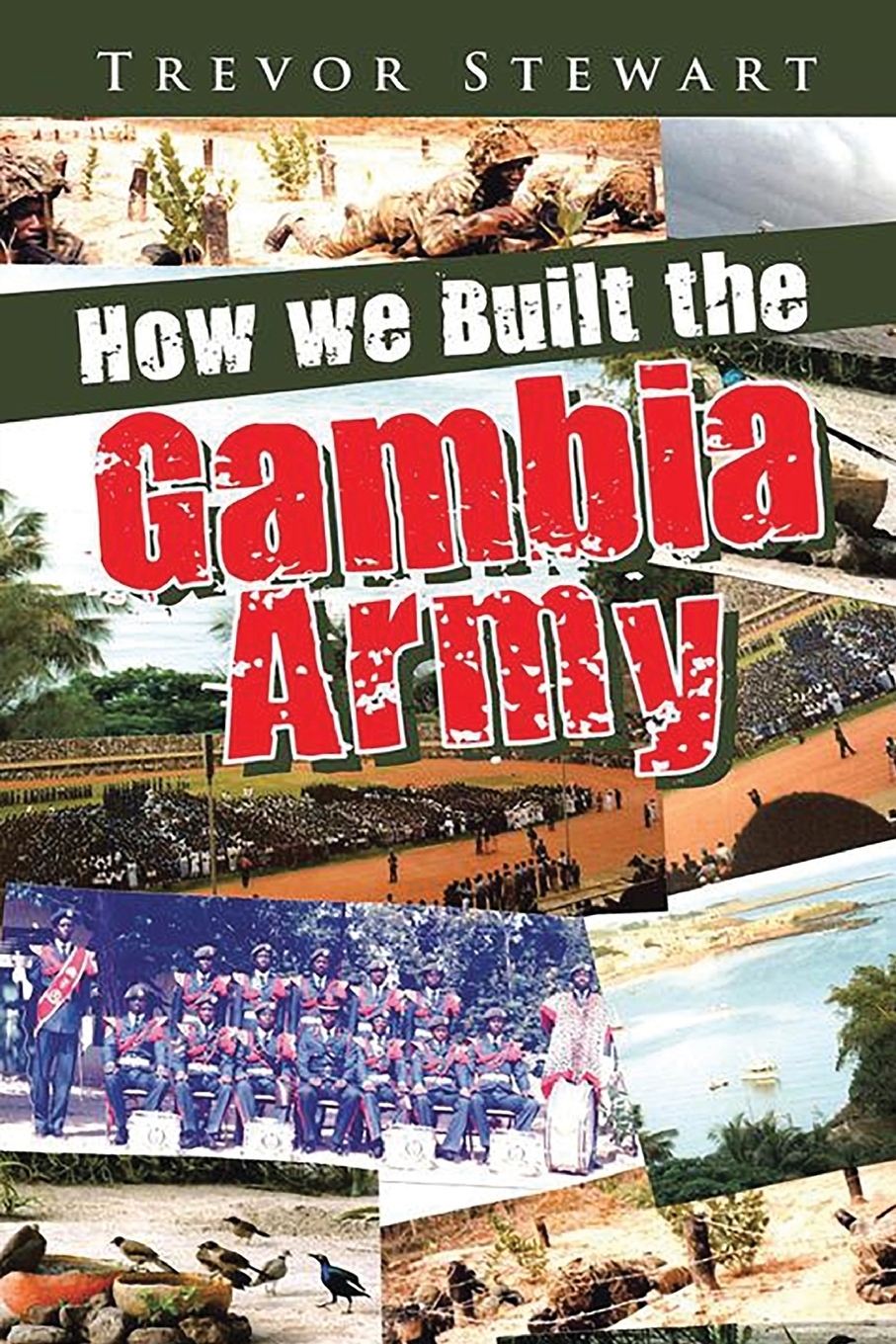 

How We Built the Gambia Army