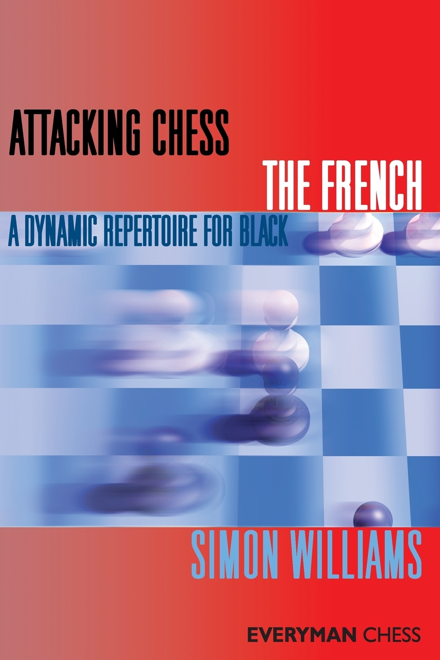 

Attacking Chess The French