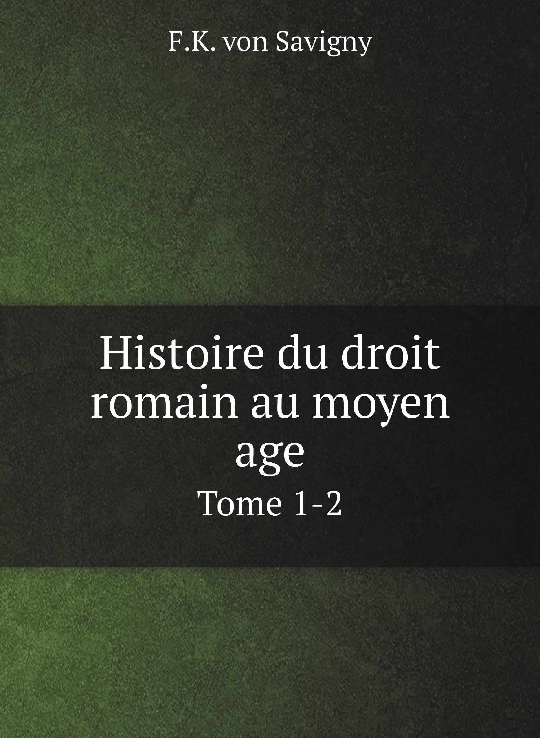 

Histoire du droit romain au moyen age