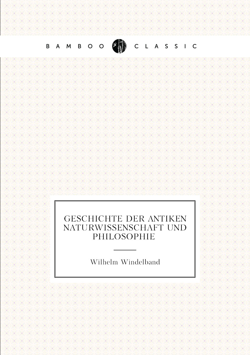 

Geschichte Der Antiken Naturwissenschaft Und Philosophie