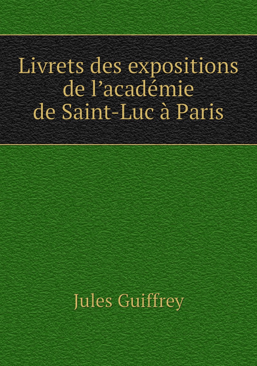 

Livrets des expositions de l’academie de Saint-Luc a Paris