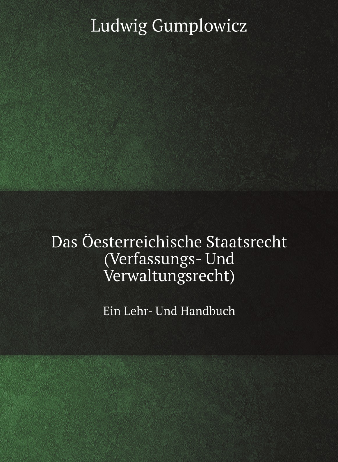 

Das Oesterreichische Staatsrecht (Verfassungs- Und Verwaltungsrecht)