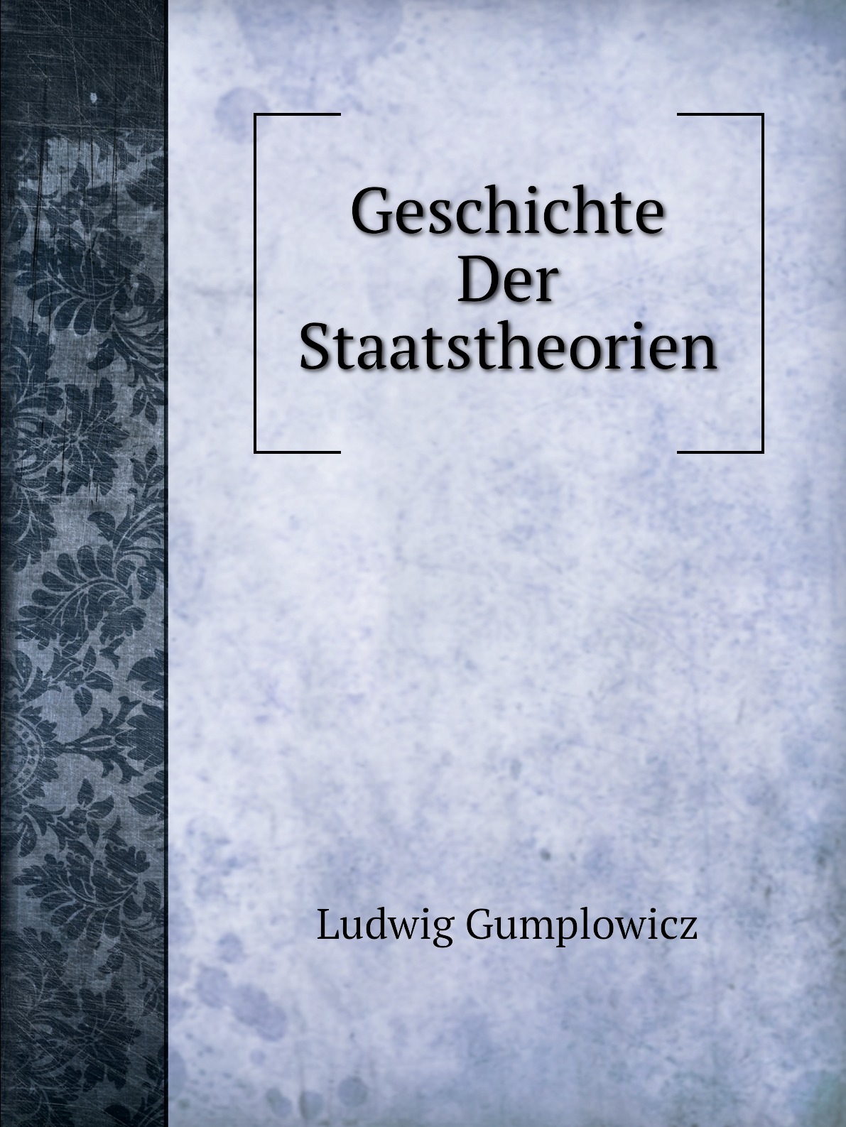 

Geschichte Der Staatstheorien