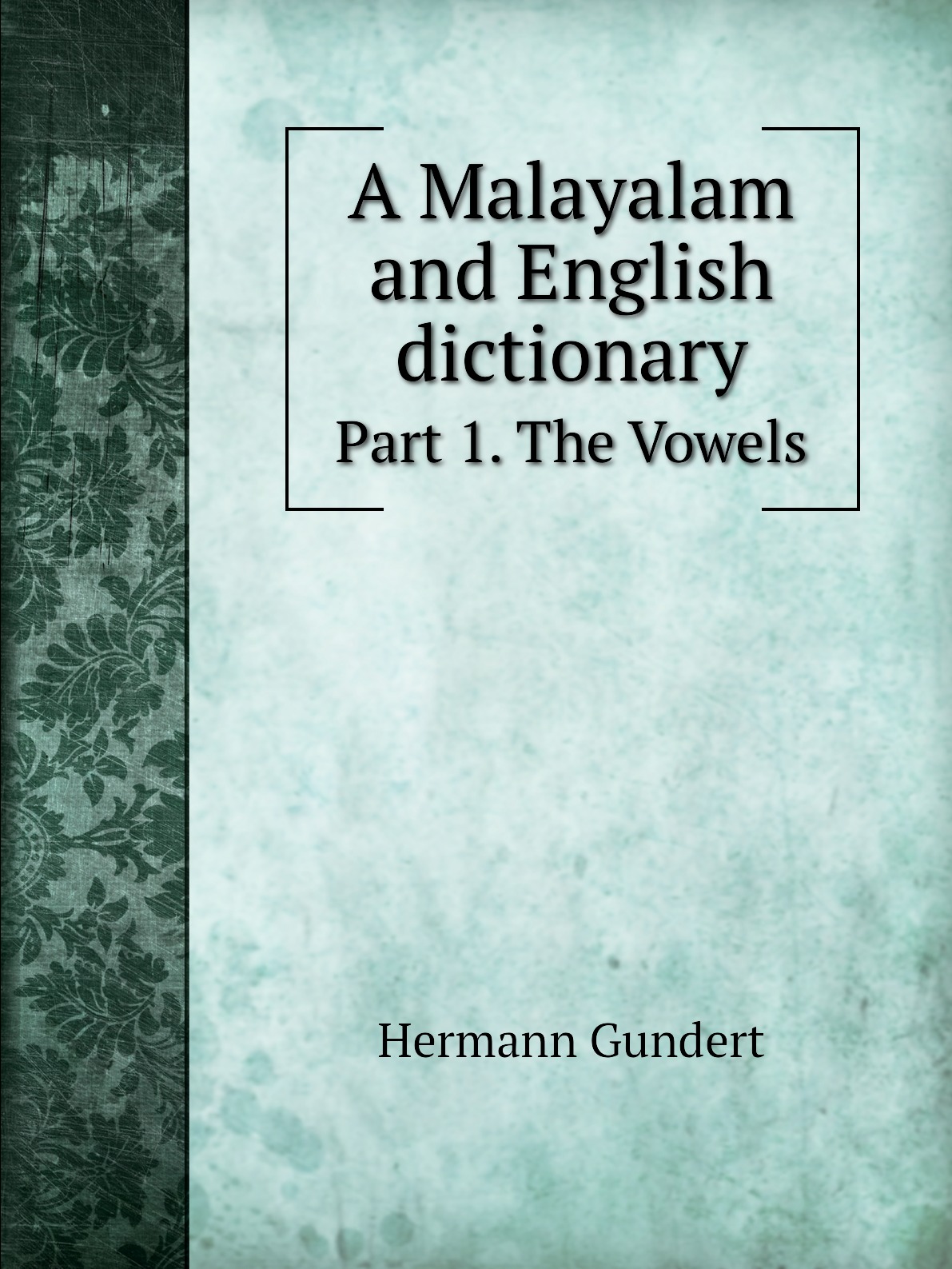 

A Malayalam and English dictionary