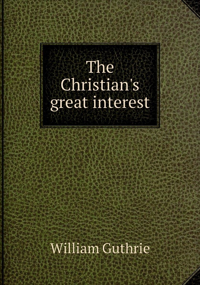 

The Christian's great interest