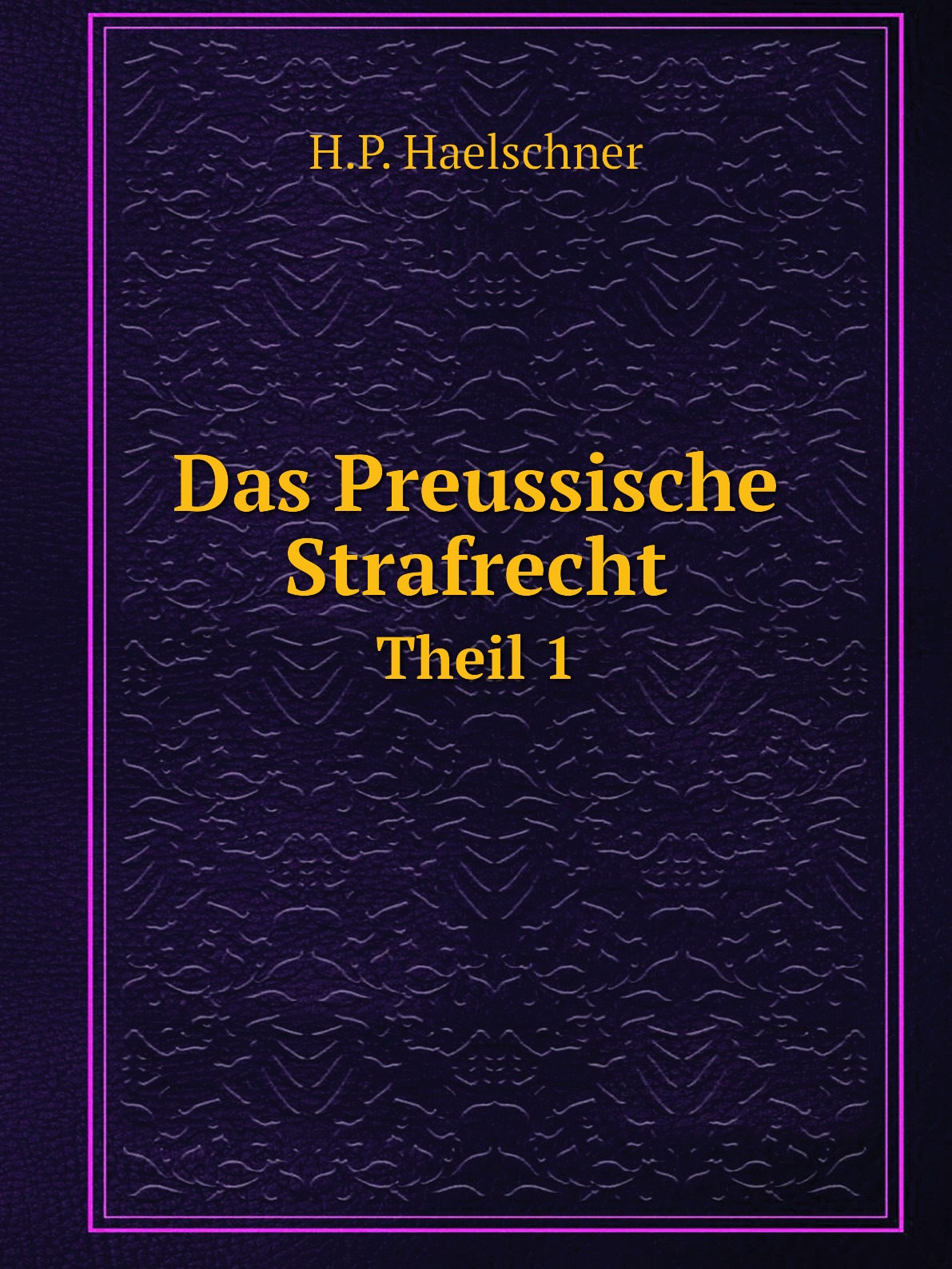 

Das Preussische Strafrecht