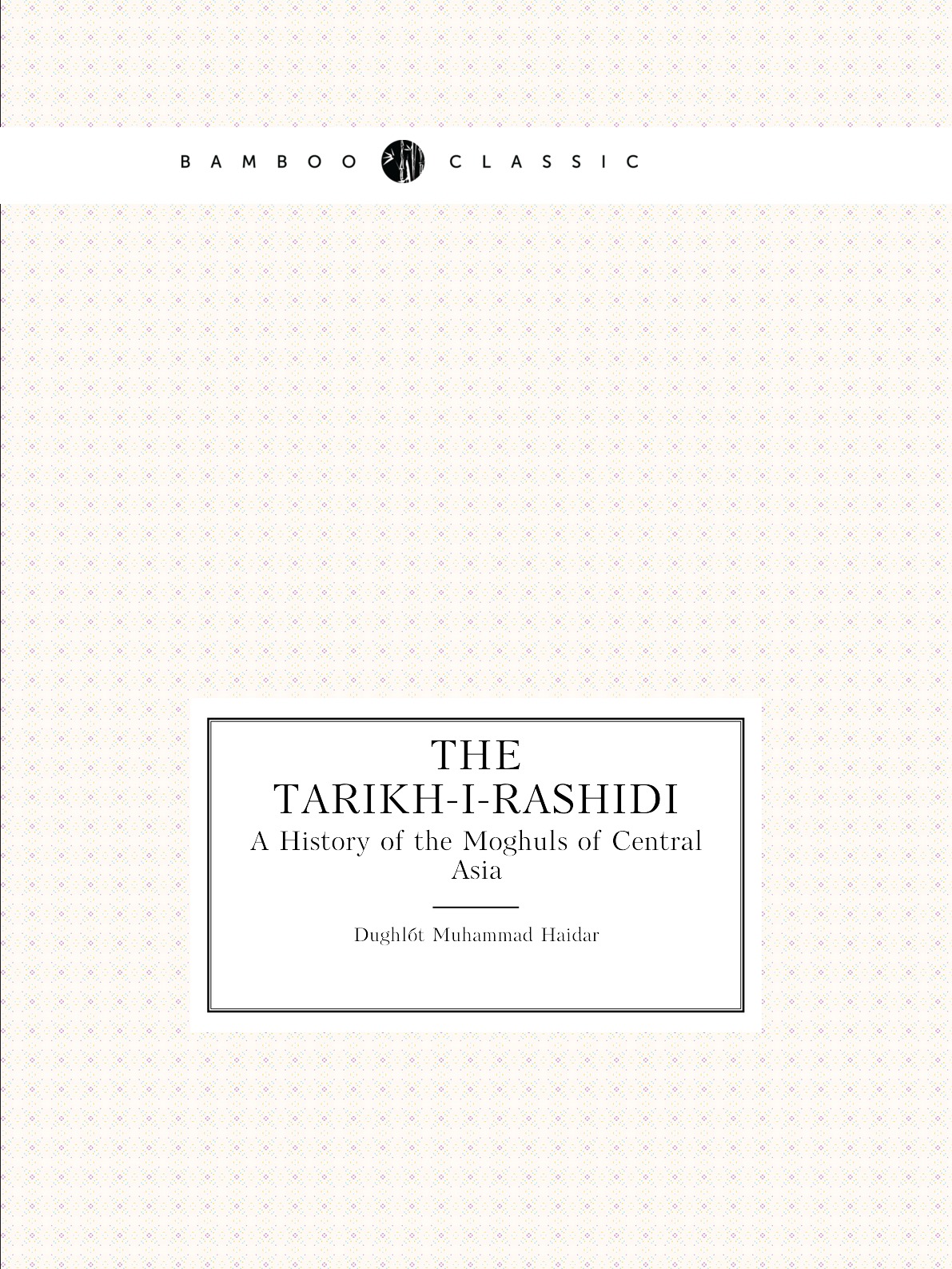 

The Tarikh-I-Rashidi