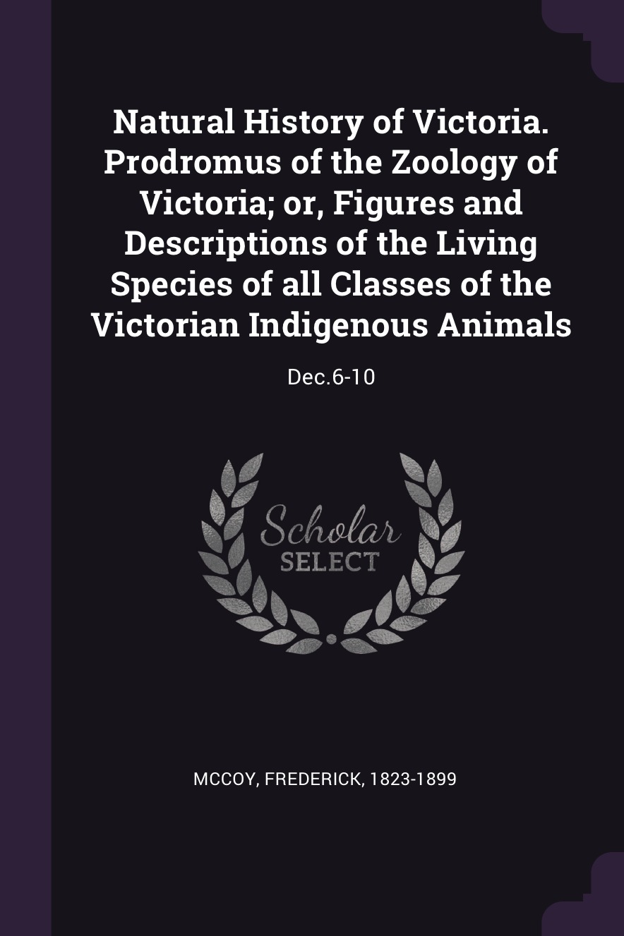 

Natural History of Victoria. Prodromus of the Zoology of Victoria; or, Figures