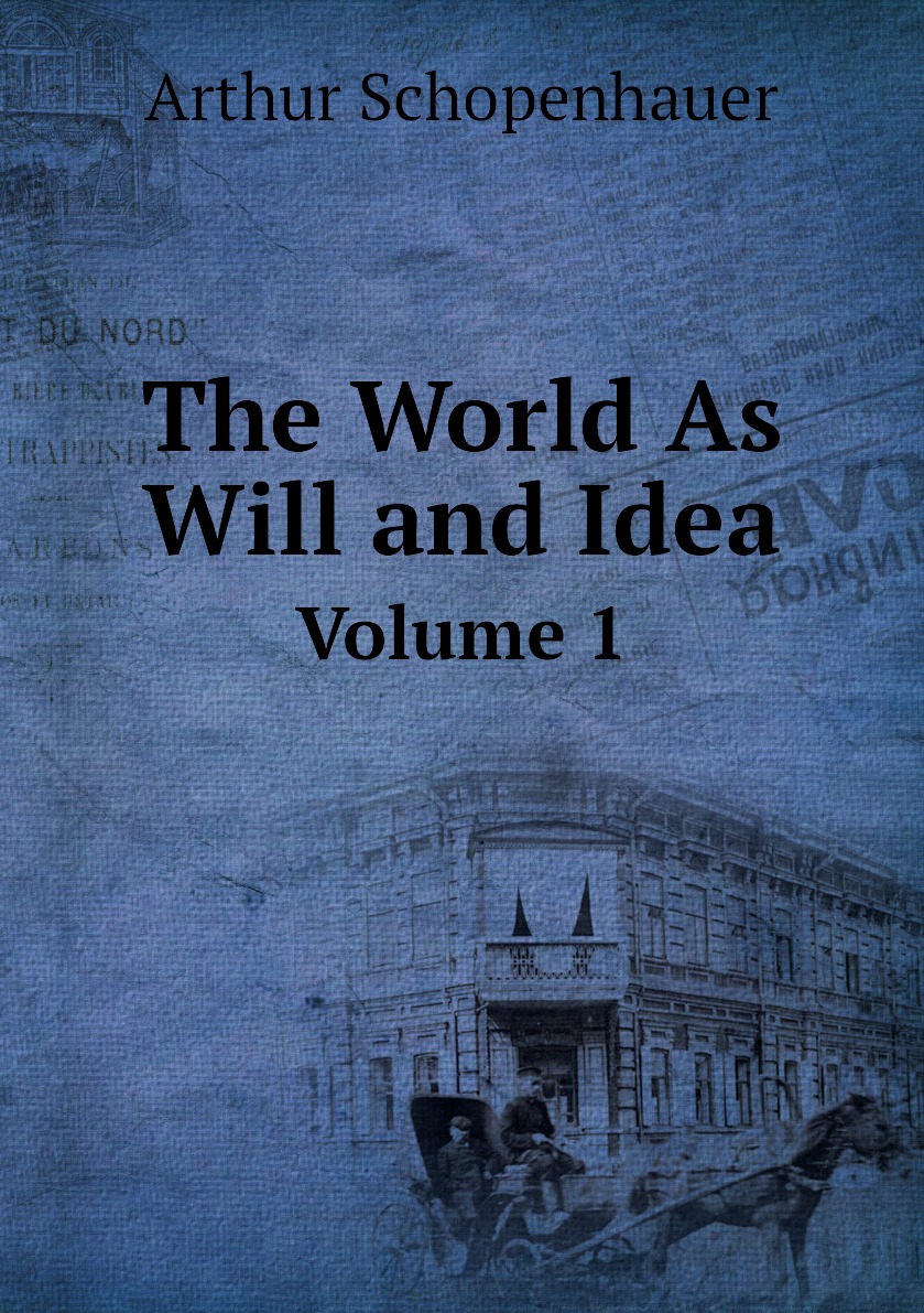 

The World As Will and Idea