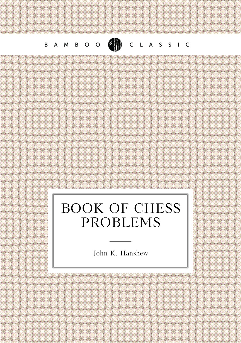 

Book of Chess Problems