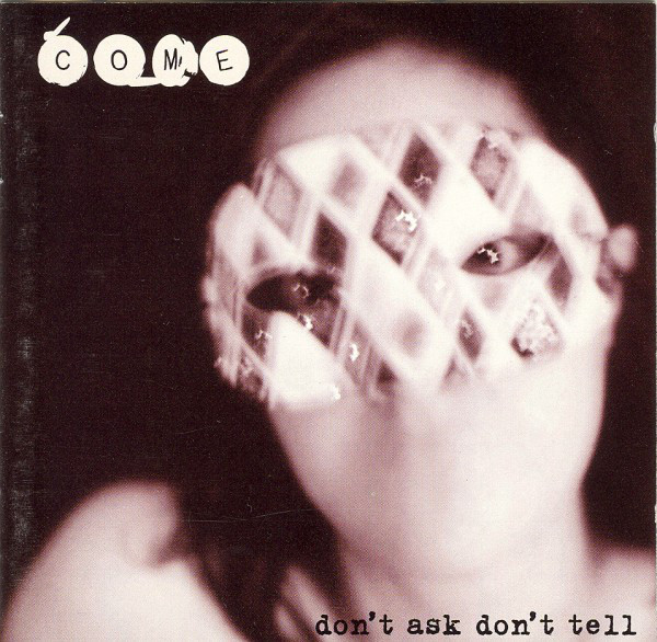 

COME: Don't Ask Don't Tell (cd)