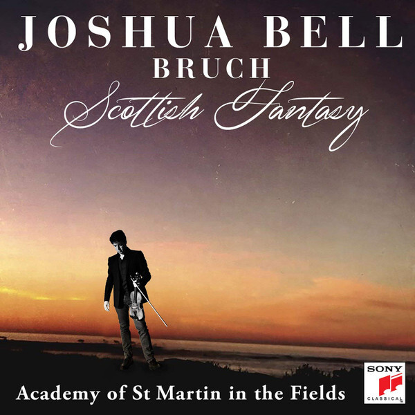 

BELL, JOSHUA: Bruch: Scottish Fantasy, Op. 46. Violin Concerto No. 1 In G Minor, Op. 26