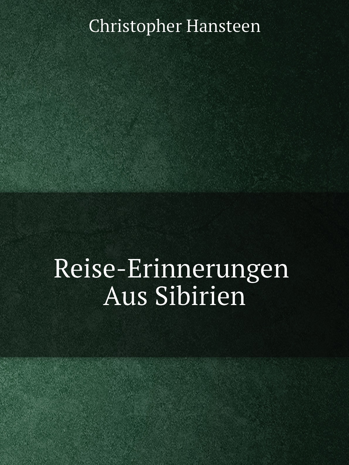 

Reise-Erinnerungen Aus Sibirien