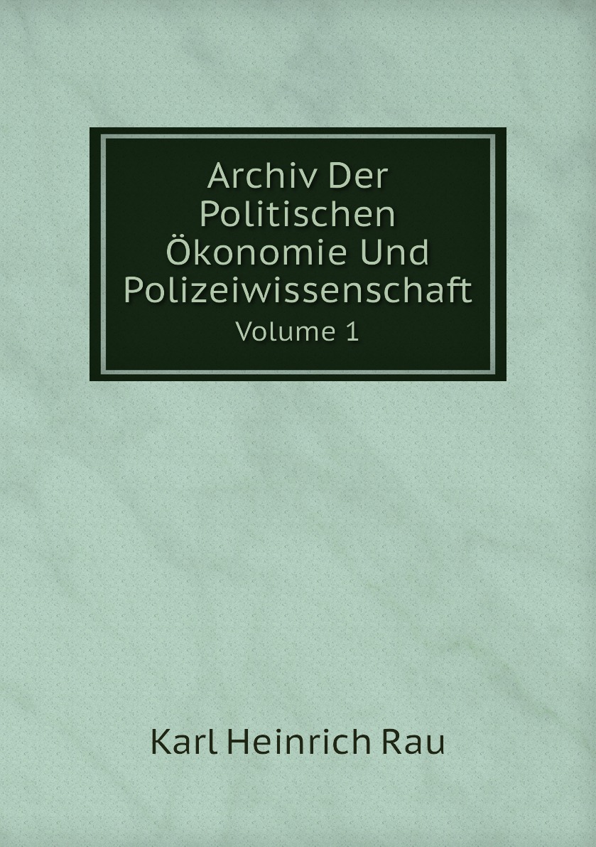 

Archiv Der Politischen Okonomie Und Polizeiwissenschaft