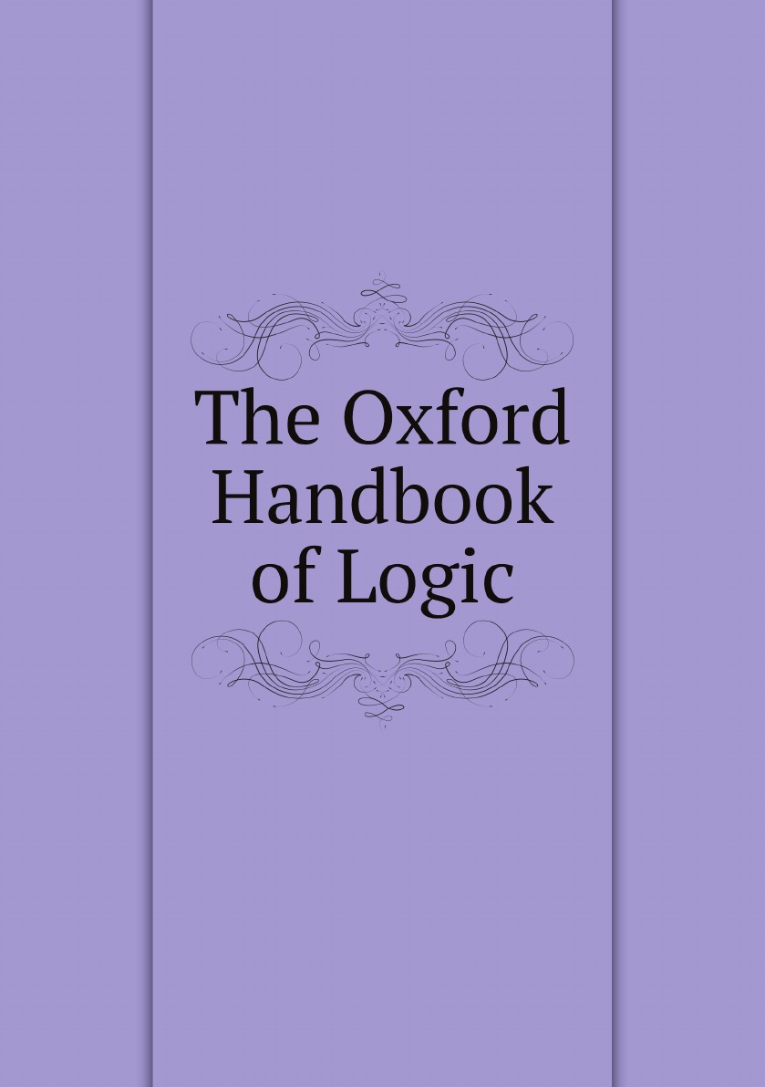 

The Oxford Handbook of Logic