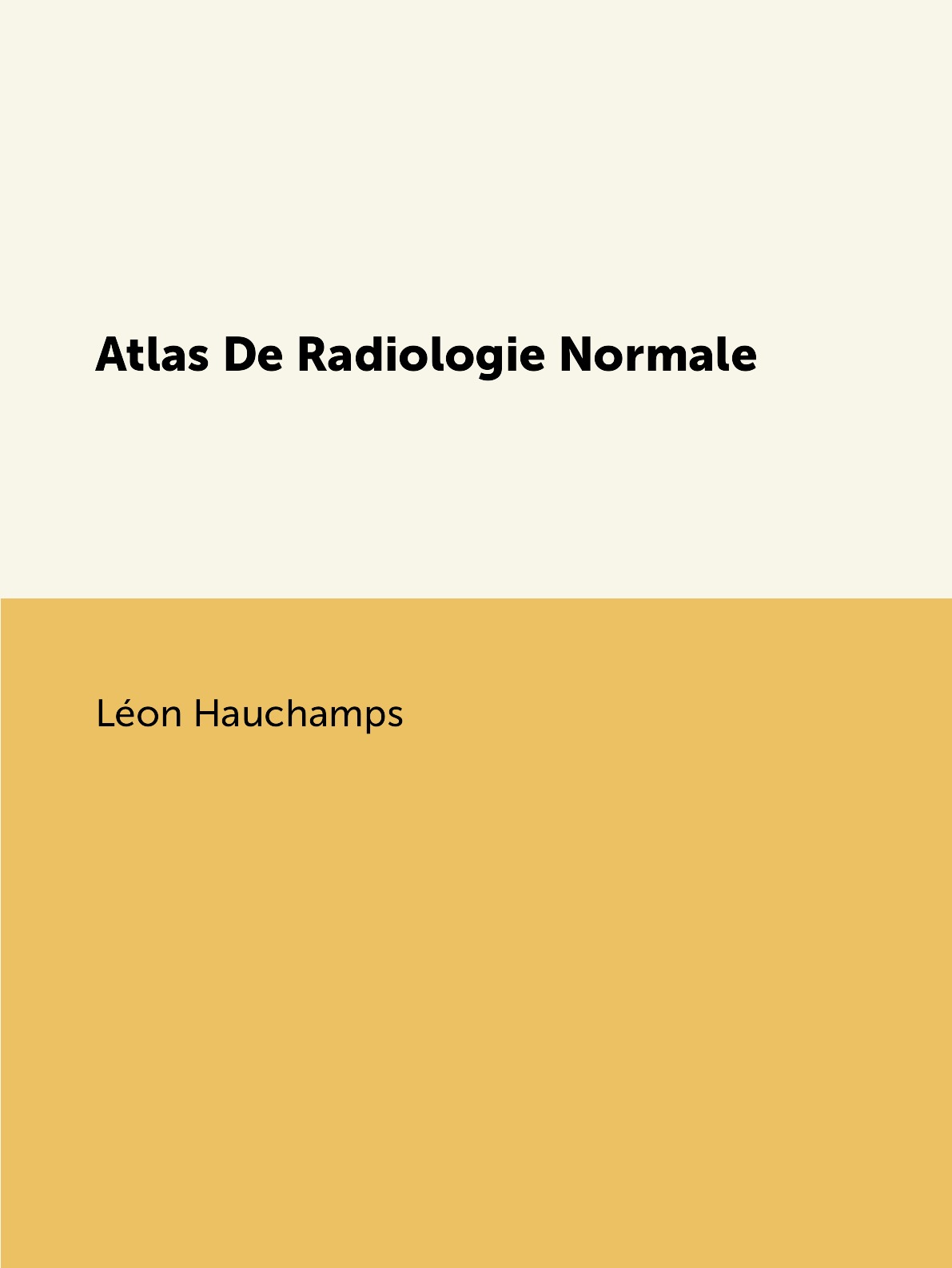 

Atlas De Radiologie Normale