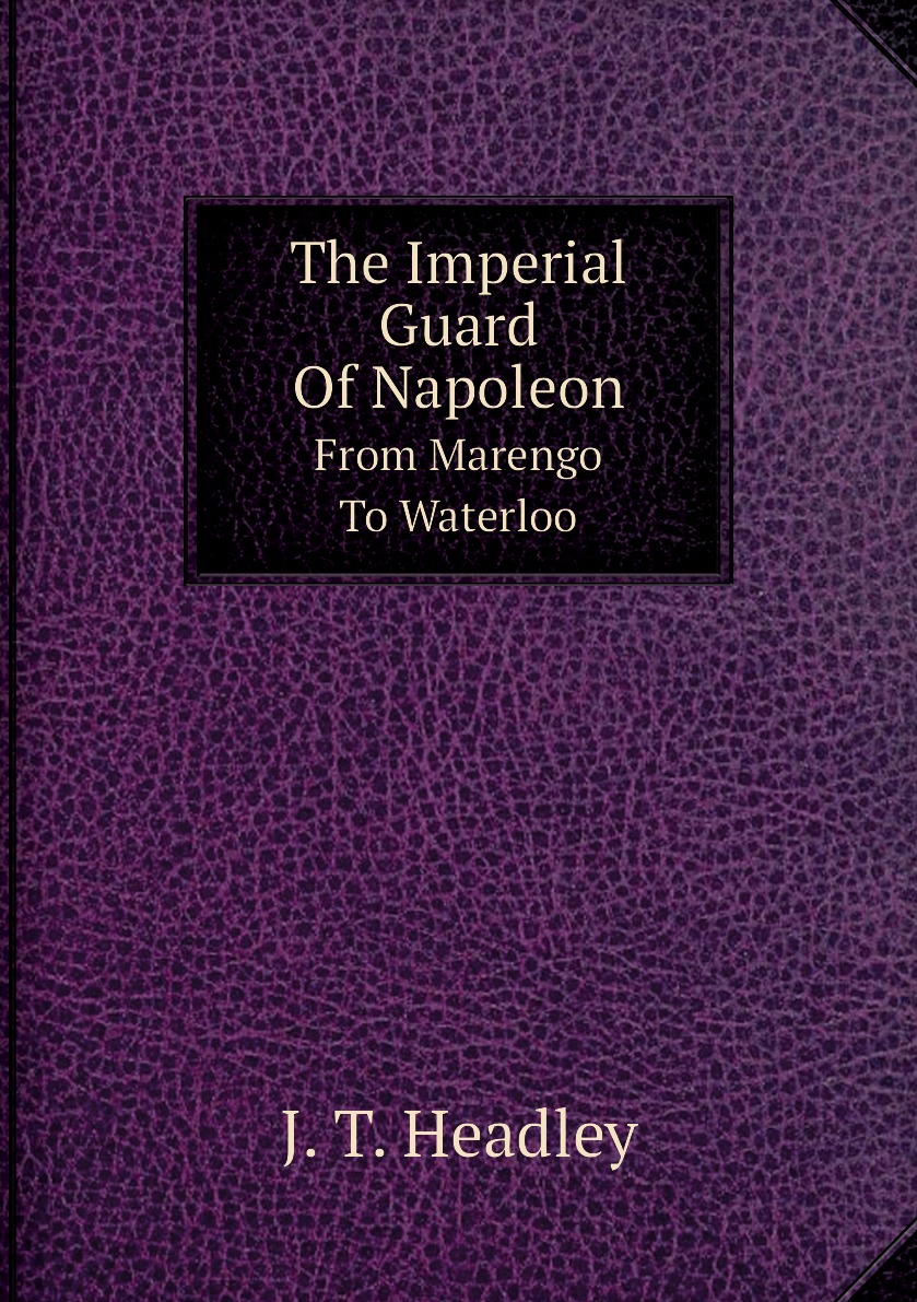 

The Imperial Guard Of Napoleon