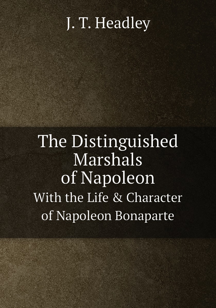 

The Distinguished Marshals of Napoleon