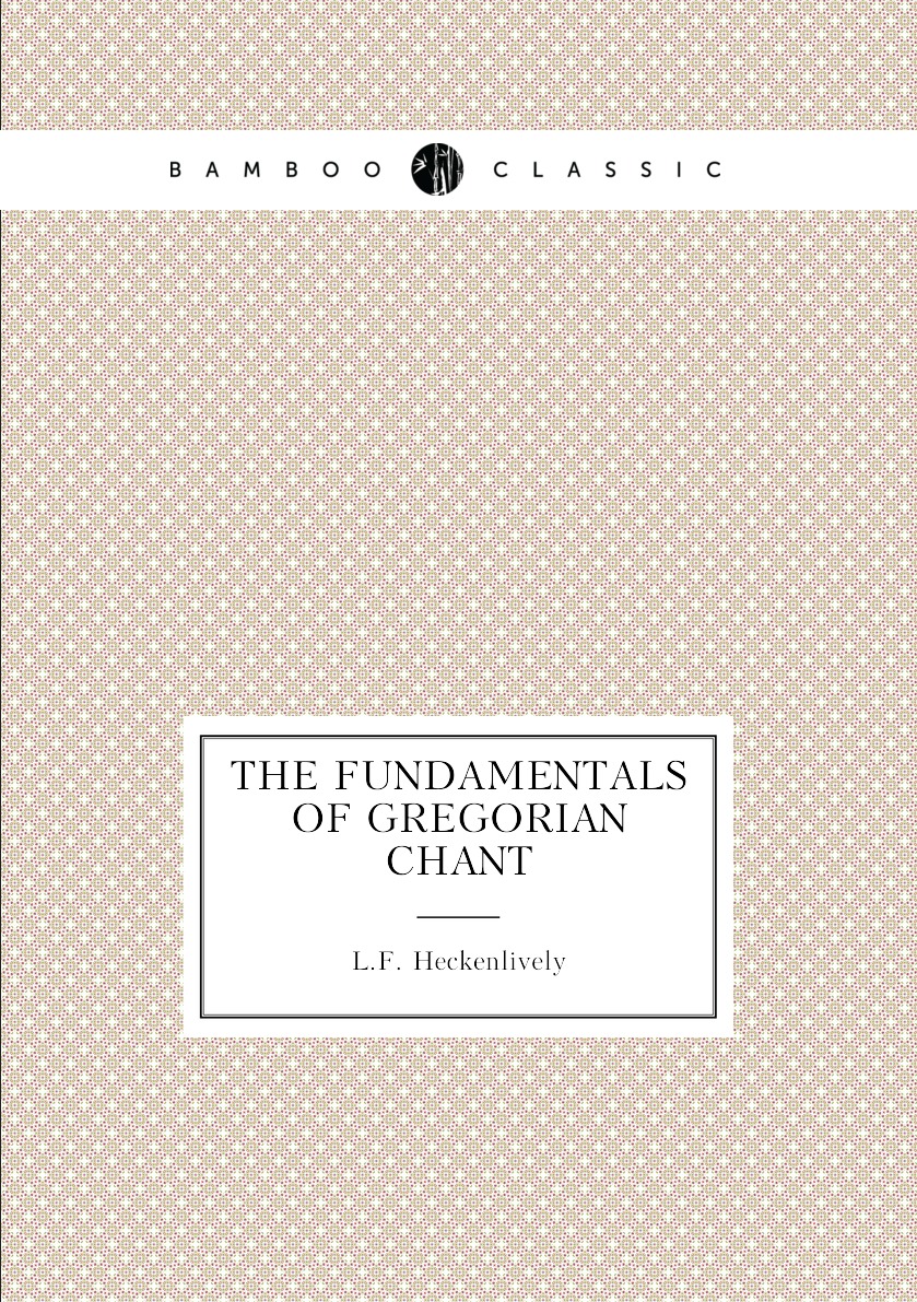 

The fundamentals of Gregorian chant