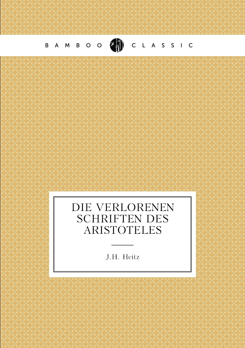 

Die Verlorenen Schriften des Aristoteles