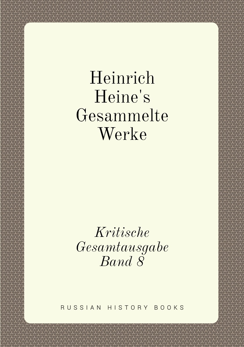 

Heinrich Heine's Gesammelte Werke